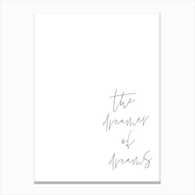 The Dreamer Of Dreams Canvas Print